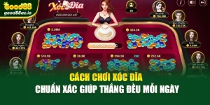 Cách Chơi Xóc Đĩa Chuẩn Xác Giúp Thắng Đều Mỗi Ngày