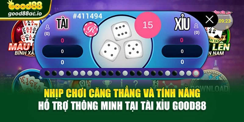 Nhịp chơi căng thẳng và tính năng hỗ trợ thông minh tại Tài xỉu Good88