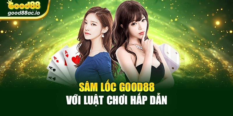 Sâm lốc Good88 với luật chơi hấp dẫn