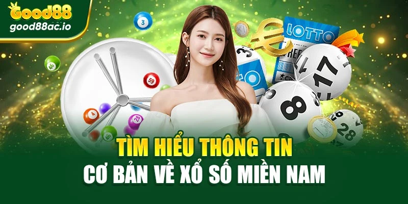 Tìm hiểu thông tin cơ bản về xổ số miền Nam
