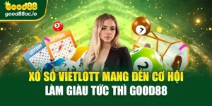 Xổ Số Vietlott Mang Đến Cơ Hội Làm Giàu Tức Thì Good88